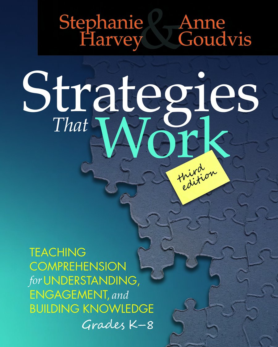 Book Cover Strategies That Work, 3rd edition: Teaching Comprehension for Engagement, Understanding, and Building Knowledge, Grades K-8 | Classroom Learning Book | Strategies for Reading Comprehension