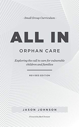 Book Cover ALL IN Orphan Care: Exploring the Call to Care for Vulnerable Children and Families