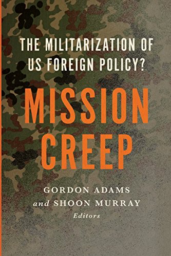 Book Cover Mission Creep: The Militarization of US Foreign Policy?