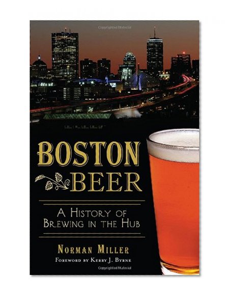 Book Cover Boston Beer:: A History of Brewing in the Hub (American Palate)