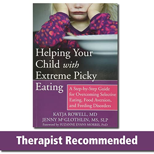 Book Cover Helping Your Child with Extreme Picky Eating: A Step-by-Step Guide for Overcoming Selective Eating, Food Aversion, and Feeding Disorders