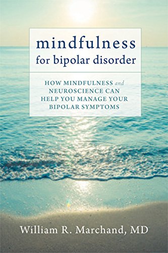 Book Cover Mindfulness for Bipolar Disorder: How Mindfulness and Neuroscience Can Help You Manage Your Bipolar Symptoms