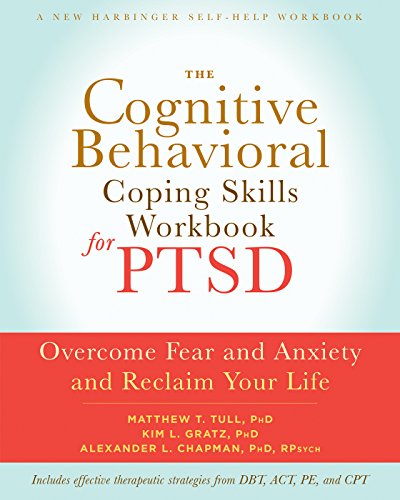 Book Cover The Cognitive Behavioral Coping Skills Workbook for PTSD: Overcome Fear and Anxiety and Reclaim Your Life