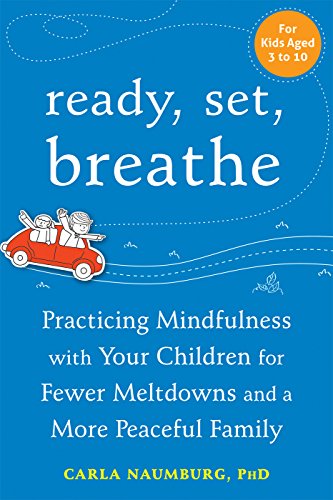 Book Cover Ready, Set, Breathe: Practicing Mindfulness with Your Children for Fewer Meltdowns and a More Peaceful Family
