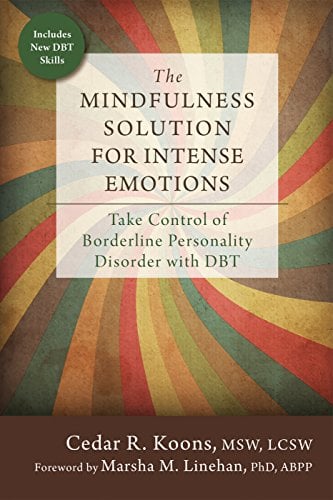 Book Cover The Mindfulness Solution for Intense Emotions: Take Control of Borderline Personality Disorder with DBT
