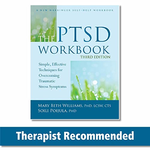 Book Cover The PTSD Workbook: Simple, Effective Techniques for Overcoming Traumatic Stress Symptoms