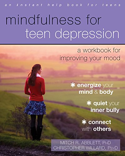 Book Cover Mindfulness for Teen Depression: A Workbook for Improving Your Mood