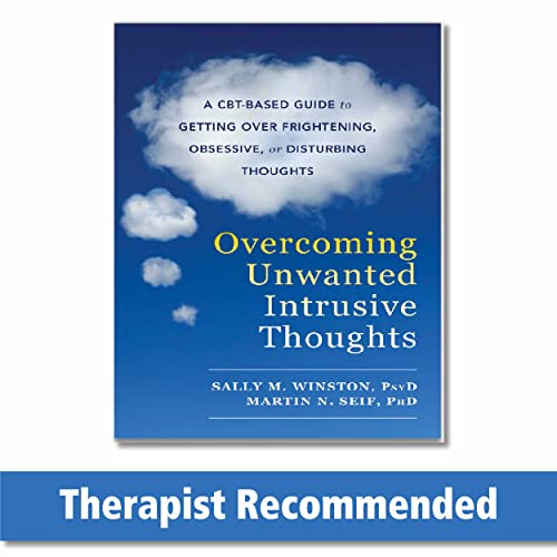 Book Cover Overcoming Unwanted Intrusive Thoughts: A CBT-Based Guide to Getting Over Frightening, Obsessive, or Disturbing Thoughts