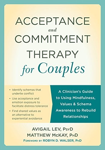 Book Cover Acceptance and Commitment Therapy for Couples: A Clinician's Guide to Using Mindfulness, Values, and Schema Awareness to Rebuild Relationships