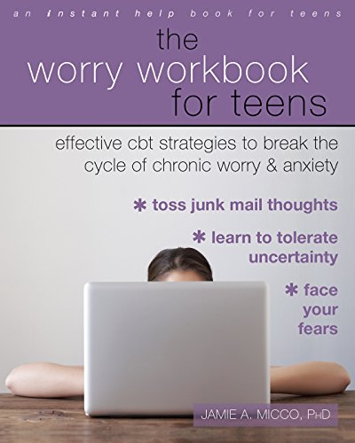 Book Cover The Worry Workbook for Teens: Effective CBT Strategies to Break the Cycle of Chronic Worry and Anxiety