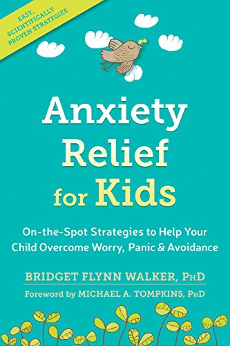 Book Cover Anxiety Relief for Kids: On-the-Spot Strategies to Help Your Child Overcome Worry, Panic, and Avoidance
