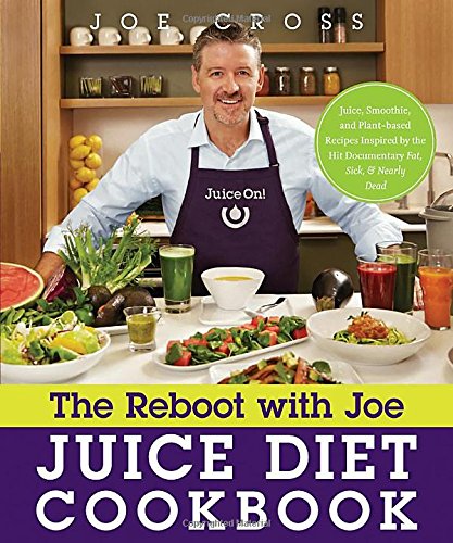 Book Cover The Reboot with Joe Juice Diet Cookbook: Juice, Smoothie, and Plant-based Recipes Inspired by the Hit Documentary Fat, Sick, and Nearly Dead