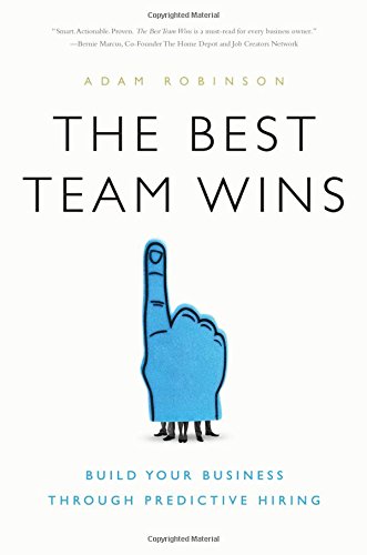 Book Cover The Best Team Wins: Build Your Business Through Predictive Hiring
