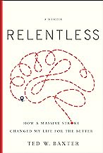 Book Cover Relentless: How a Massive Stroke Changed My Life for the Better