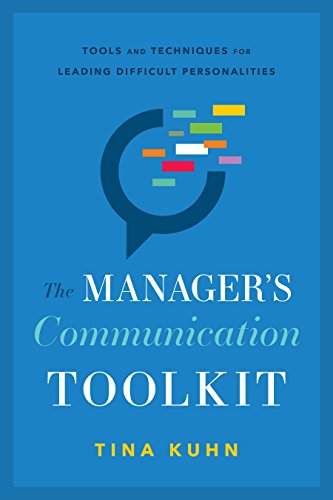 Book Cover The Manager's Communication Toolkit: Tools and Techniques for Leading Difficult Personalities