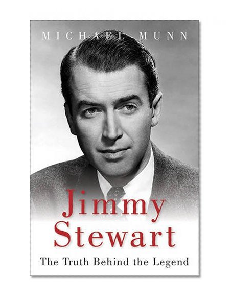 Book Cover Jimmy Stewart: The Truth Behind the Legend