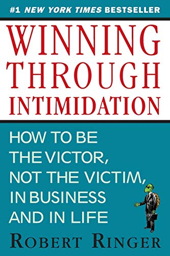 Book Cover Winning through Intimidation: How to Be the Victor, Not the Victim, in Business and in Life