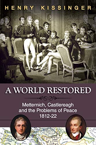 Book Cover A World Restored: Metternich, Castlereagh and the Problems of Peace, 1812-22