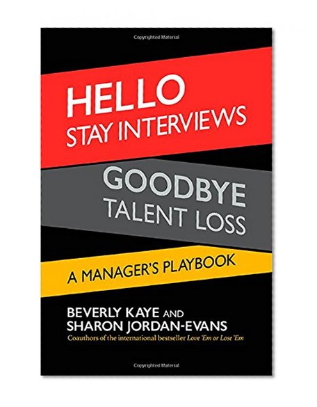 Book Cover Hello Stay Interviews, Goodbye Talent Loss: A Manager's Playbook