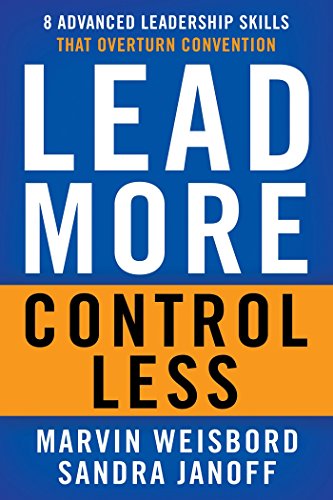 Book Cover Lead More, Control Less: 8 Advanced Leadership Skills That Overturn Convention