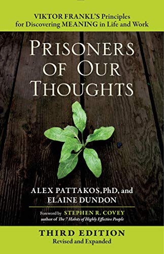 Book Cover Prisoners of Our Thoughts: Viktor Frankl's Principles for Discovering Meaning in Life and Work