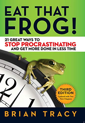 Book Cover Eat That Frog!: 21 Great Ways to Stop Procrastinating and Get More Done in Less Time