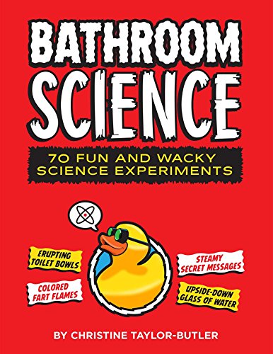 Book Cover Bathroom Science: 70 Fun and Wacky Science Experiments
