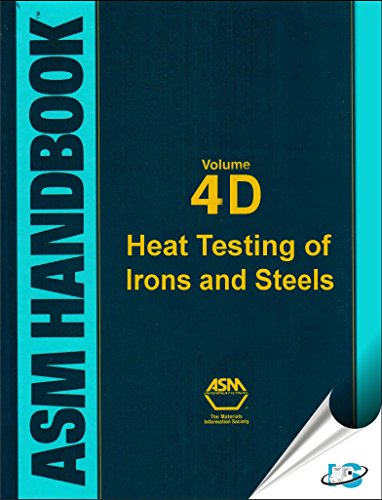 Asm Handbook: Volume 4D: Heat Treating of Irons and Steels