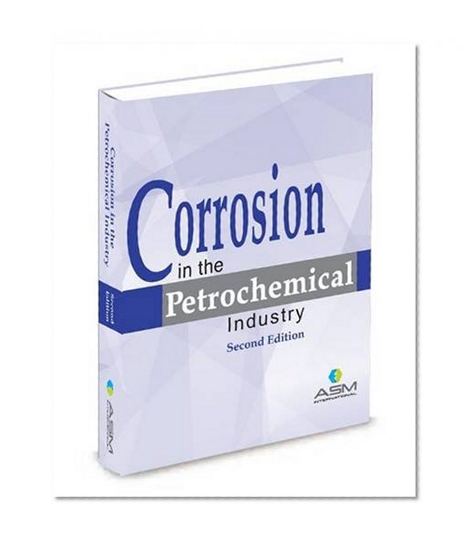 Corrosion in the Petrochemical Industry, Second Edition