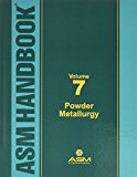 ASM Handbook: Volume 7: Powder Metallurgy