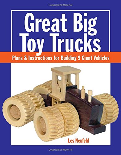 Book Cover Great Big Toy Trucks: Plans and Instructions for Building 9 Giant Vehicles