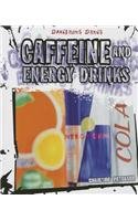 Caffeine and Energy Drinks (Dangerous Drugs)