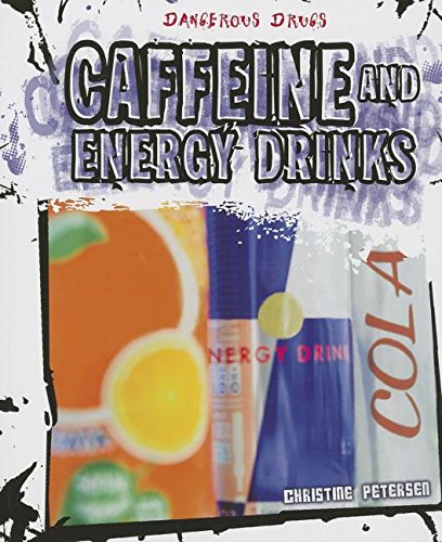 Caffeine and Energy Drinks (Dangerous Drugs)