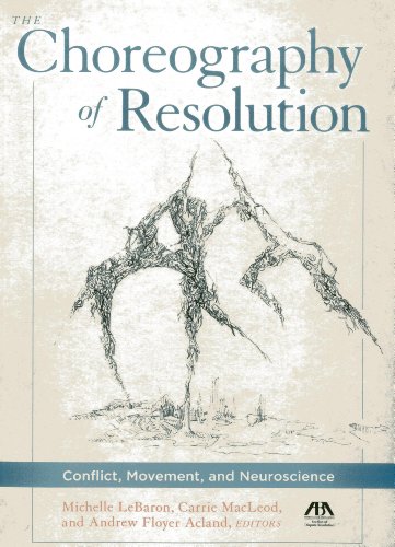 Book Cover The Choreography of Resolution: Conflict, Movement, and Neuroscience