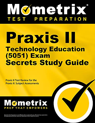 Book Cover Praxis II Technology Education (5051) Exam Secrets Study Guide: Praxis II Test Review for the Praxis II: Subject Assessments