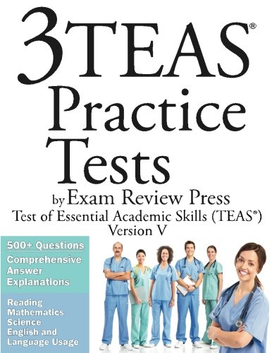 Book Cover 3 TEAS Practice Tests by Exam Review Press: Test of Essential Academic Skills (TEAS) Version V