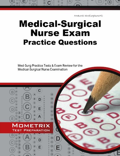 Book Cover Medical-Surgical Nurse Exam Practice Questions: Med-Surg Practice Tests & Exam Review for the Medical-Surgical Nurse Examination