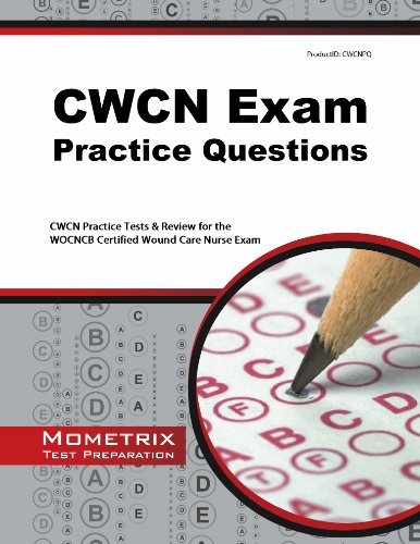 Book Cover CWCN Exam Practice Questions: CWCN Practice Tests & Review for the WOCNCB Certified Wound Care Nurse Exam (Mometrix Test Preparation)