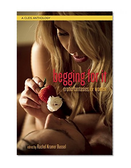 Book Cover Begging For It: Female Fantasy Erotica