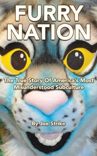 Book Cover Furry Nation: The True Story of America's Most Misunderstood Subculture