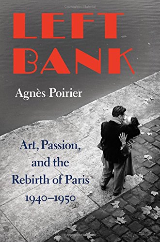 Book Cover Left Bank: Art, Passion, and the Rebirth of Paris, 1940-50