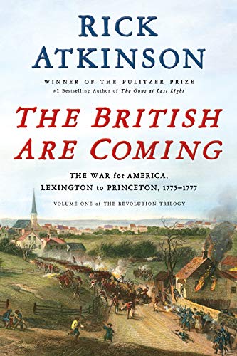 Book Cover The British Are Coming: The War for America, Lexington to Princeton, 1775-1777 (The Revolution Trilogy, 1)