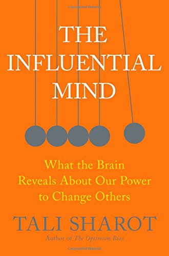 Book Cover The Influential Mind: What the Brain Reveals About Our Power to Change Others