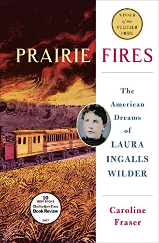 Book Cover Prairie Fires: The Life and Times of Laura Ingalls Wilder