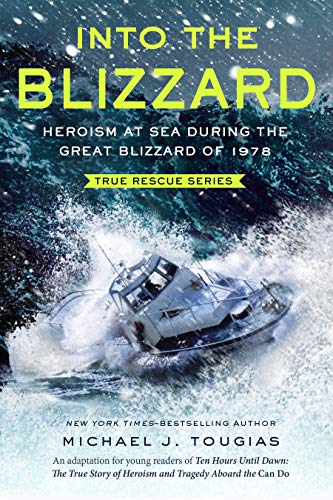 Book Cover Into the Blizzard: Heroism at Sea During the Great Blizzard of 1978 [The Young Readers Adaptation] (True Rescue Series)