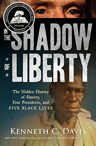 Book Cover In the Shadow of Liberty: The Hidden History of Slavery, Four Presidents, and Five Black Lives
