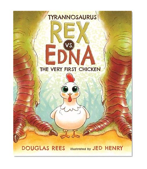 Book Cover Tyrannosaurus Rex vs. Edna the Very First Chicken