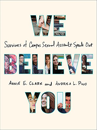 Book Cover We Believe You: Survivors of Campus Sexual Assault Speak Out