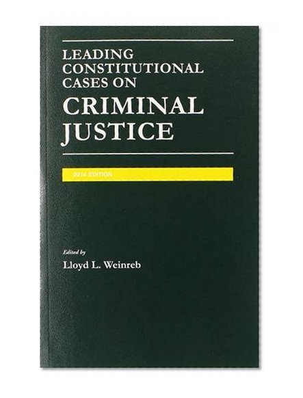 Book Cover Leading Constitutional Cases on Criminal Justice (University Casebook Series)