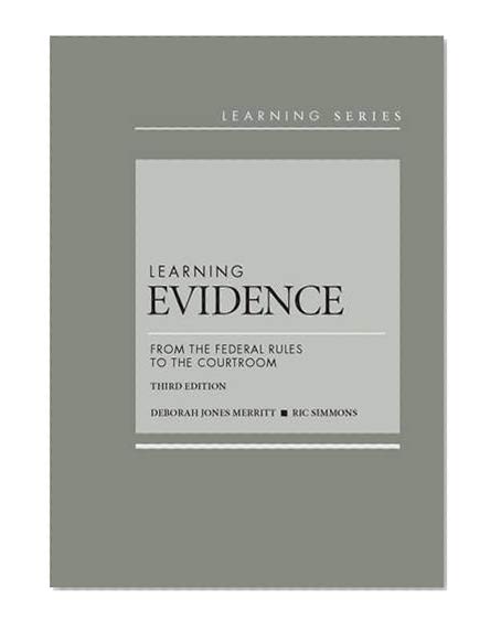 Book Cover Learning Evidence: From the Federal Rules to the Courtroom, 3d (Learning Series)
